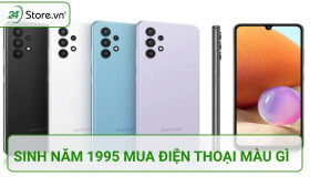 Người sinh năm 1995 mua điện thoại màu gì HỢP phong thuỷ?