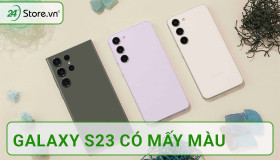 Samsung Galaxy S23 series có mấy màu HOT TREND ấn tượng