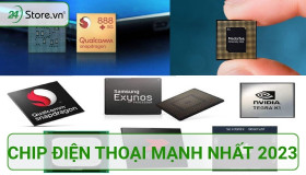 Các chip điện thoại mạnh nhất 2023 và dự báo sức mạnh tương lai