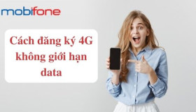 Tổng hợp các gói cước 4G không giới hạn data của MobiFone và cách đăng ký
