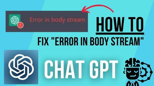 7 giải pháp khắc phục sự cố "Error in Body Stream" trên ChatGPT