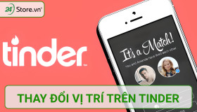 Mẹo thay đổi vị trí trên Tinder NHANH CHÓNG