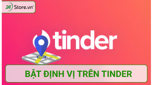 Cách bật định vị trên Tinder để THU HÚT người dùng gần bạn
