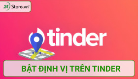 Cách bật định vị trên Tinder để THU HÚT người dùng gần bạn
