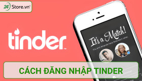Hướng dẫn cách đăng nhập Tinder CHI TIẾT dễ thực hiện