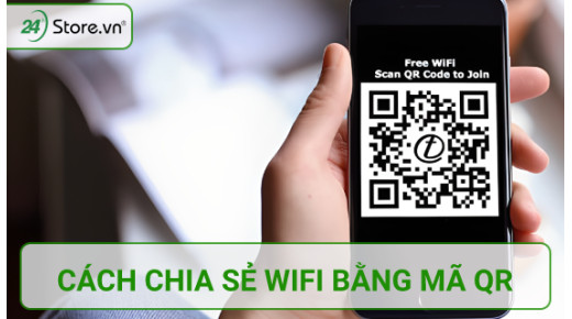 Cách chia sẻ Wifi bằng mã QR HIỆU QUẢ dễ thực hiện