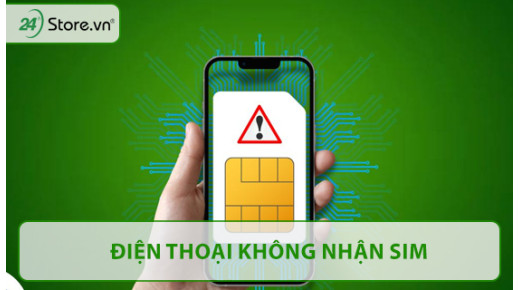 Những cách sửa lỗi điện thoại không nhận SIM CHÍNH XÁC nhất