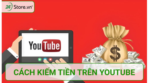 Mách bạn cách kiếm tiền trên YouTube cho người mới HIỆU QUẢ