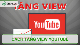 Hướng dẫn cách tăng View Youtube NHANH CHÓNG