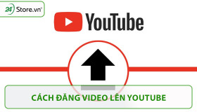 Hướng dẫn cách đăng video lên Youtube chi tiết NHANH NHẤT