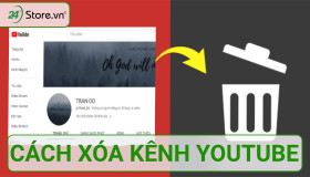 Cách xóa kênh Youtube nhanh trên máy tính điện thoại CỰC DỄ