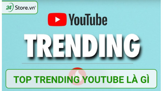 Top Trending Youtube là gì? Cách xem Video đạt top ĐƠN GIẢN