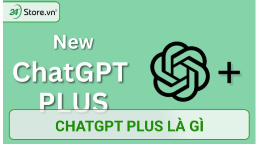 ChatGPT Plus là gì? Cách đăng ký sử dụng ĐƠN GIẢN