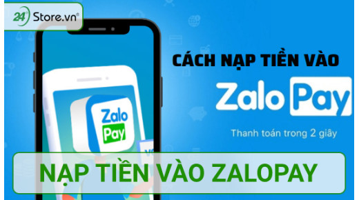 Cách nạp tiền vào ZaloPay MIỄN PHÍ, đơn giản, nhanh chóng