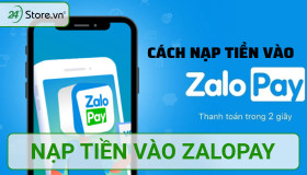 Cách nạp tiền vào ZaloPay MIỄN PHÍ, đơn giản, nhanh chóng