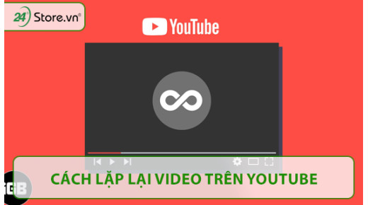 Cách lặp lại video trên Youtube TỰ ĐỘNG nhanh dễ thực hiện