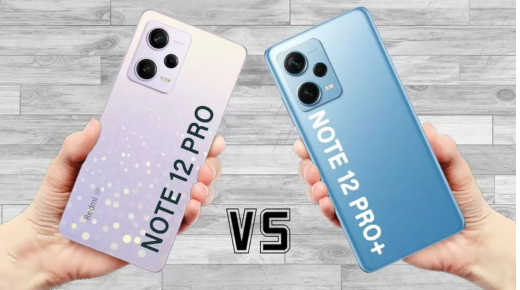 Xiaomi Redmi Note 12 Pro vs. Xiaomi Redmi Note 12 Pro Plus: Có đáng để nâng cấp?