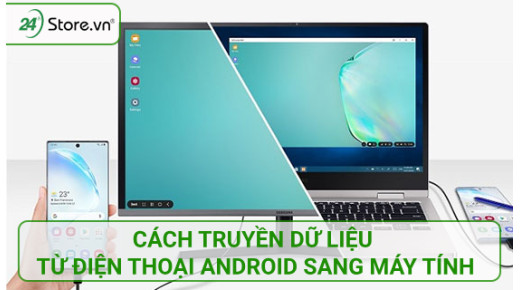 Cách truyền dữ liệu từ điện thoại Android sang máy tính siêu dễ