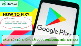 Cách sửa lỗi không tải được ứng dụng trên CH Play nhanh chóng