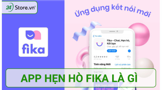 App hẹn hò Fika là gì? Cách kết bạn hẹn hò NHANH match nhất