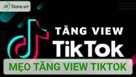Những mẹo hay tăng view trên Tiktok ĐƠN GIẢN dễ thực hiện