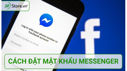 Cách đặt mật khẩu Messenger trên Android, iPhone ĐƠN GIẢN