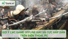 TOP 40+ Game offline HAY NHẤT trên điện thoại, PC, nhất định phải thử