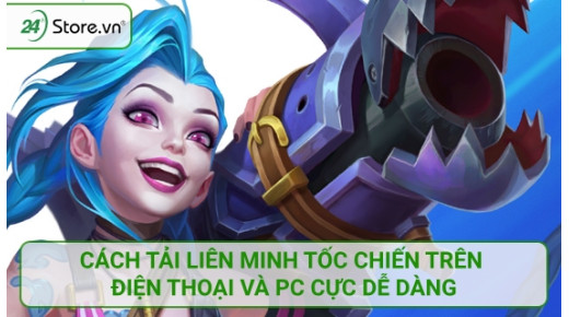 Cách tải Liên Minh Tốc Chiến trên điện thoại và PC cực DỄ DÀNG
