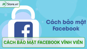 Cách bảo mật Facebook vĩnh viễn không bị hack ĐƠN GIẢN nhất