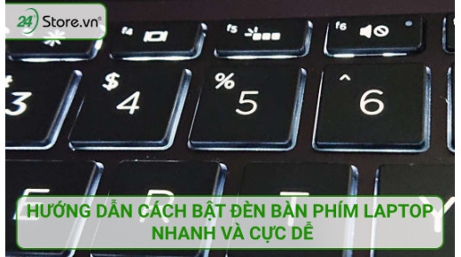 Hướng dẫn cách bật đèn bàn phím laptop NHANH và cực dễ