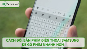 Cách đổi bàn phím điện thoại Samsung để gõ phím NHANH hơn