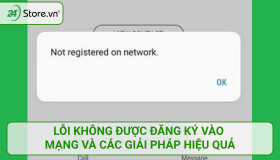 Lỗi không được đăng ký vào mạng và các giải pháp HIỆU QUẢ