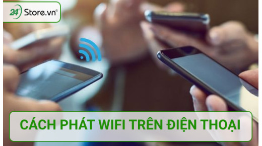 Cách phát wifi từ điện thoại Android và iPhone ĐƠN GIẢN
