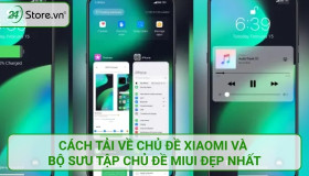 Cách tải về chủ đề Xiaomi và bộ sưu tập chủ đề MIUI ĐẸP nhất