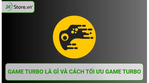 Game Turbo là gì? Cách tải và tối ưu Game Turbo MỚI NHẤT