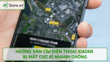 Hướng dẫn tìm điện thoại Xiaomi bị mất cực kì NHANH CHÓNG