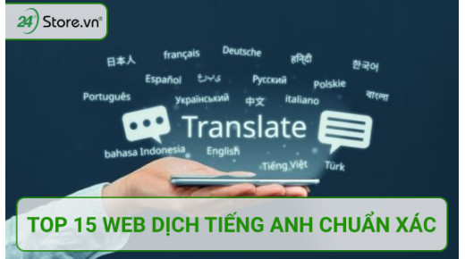 Top 15 web dịch tiếng Anh CHUẨN XÁC nhất hiện nay