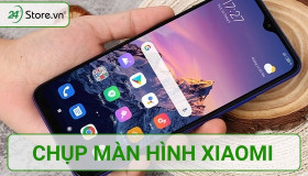 Top 4 cách chụp màn hình Xiaomi siêu NHANH và đơn giản nhất