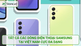 Tất cả các dòng điện thoại Samsung tại Việt Nam cực ĐA DẠNG