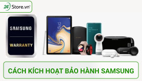 Hướng dẫn kích hoạt bảo hành Samsung CHI TIẾT mới nhất