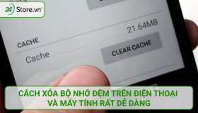 Cách xóa bộ nhớ đệm trên điện thoại và máy tính rất DỄ DÀNG