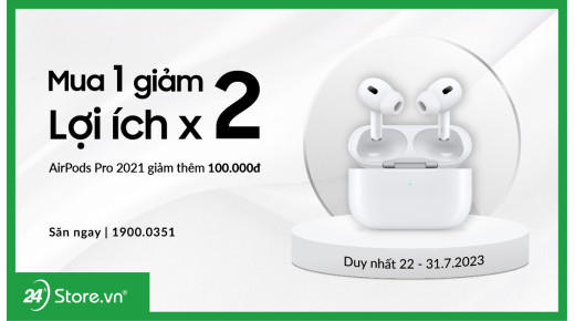 Mua 1 giảm 2: AirPods Pro 2021 Magsafe chạm đáy 2 triệu