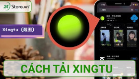 Cách tải Xingtu APK trên iPhone Android SIÊU NHANH và hiệu quả