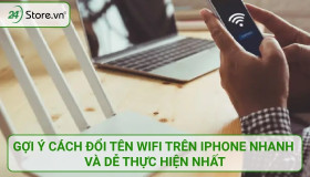 Gợi ý cách đổi tên Wifi trên iPhone NHANH và dễ thực hiện nhất