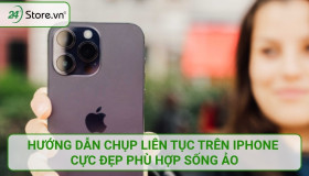 Hướng dẫn chụp liên tục trên iPhone cực ĐẸP phù hợp sống ảo