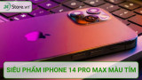 Siêu phẩm iPhone 14 Pro Max màu tím đang cháy hàng CỰC HOT