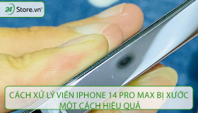 Cách xử lý Viền iPhone 14 Pro Max bị xước một cách HIỆU QUẢ