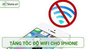 13 Cách tăng tốc độ Wifi cho iPhone iOS cũ và mới