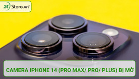 Chỉnh Camera iPhone 14 (Pro Max/Pro/Plus) bị mờ, nhòe, rung