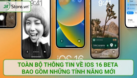 Toàn bộ thông tin về iOS 16 Beta bao gồm những tính năng MỚI
